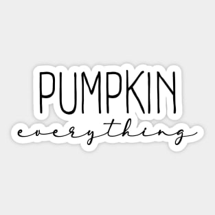 Pumpkin Everything Shirt, Pumpkin Spice Sweatshirt, Fall Season Gift, Fall Hoodies Women, Autumn Tee, Thanksgiving Shirt, Fall Color T Shirt Gifts Sticker